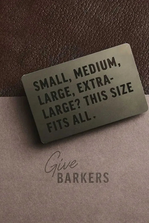 A metal card on textured surfaces reads, SMALL, MEDIUM, LARGE, EXTRA-LARGE? THIS SIZE FITS ALL. Below, Barkers is printed on a brown background—perfect as a Printed Gift Card for Barkers stores.