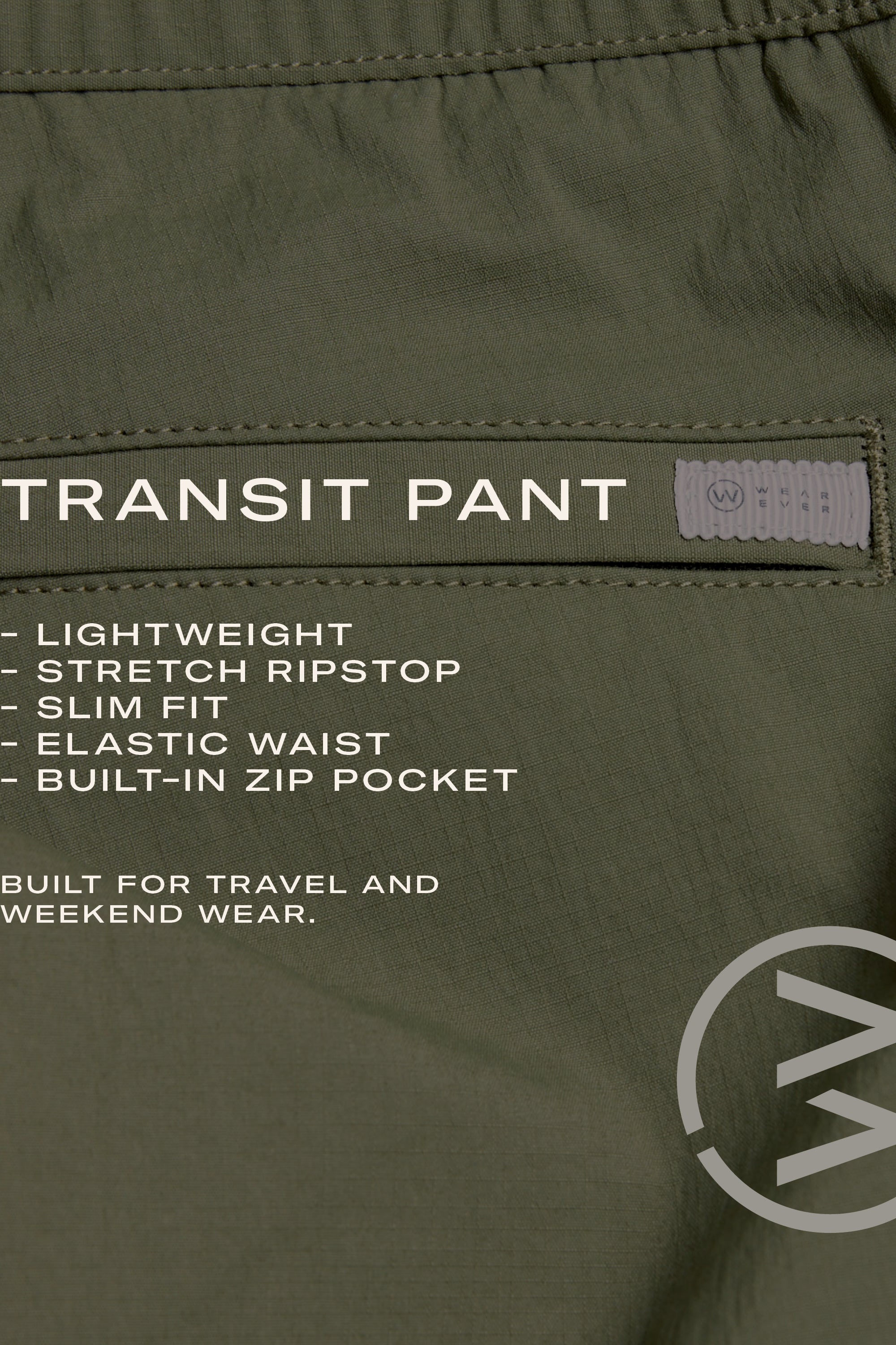 Close-up of olive-green WearEver Transit Pant shows lightweight stretch ripstop fabric, slim fit, elastic waist, and built-in zip pocket. "WearEver Transit Pant" appears with circular logo; fabric texture and stitching are highlighted.